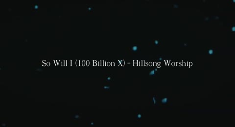 So Will I  100 Billion X    Hillsong Worship  Sub  Espa  ol    VIDEO 1080P HD 