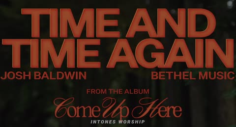 TIME AND TIME AGAIN   BETHEL MUSIC  JOSH BALDWIN  Official Music Video     Sub  Espa  ol   Lyrics 1080P HD 