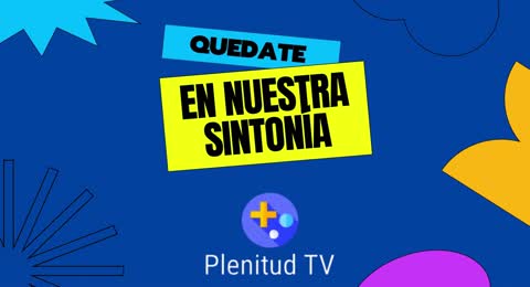 Bienvenidos a PLENITUD TV 2