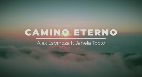 Camino Eterno   Alex Espinoza ft Janela Tocto  720p 