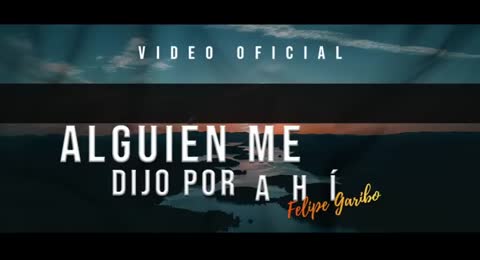 FELIPE GARIBO   Alguien Me Dijo Por Ah     ESTRENO   yt savetube me