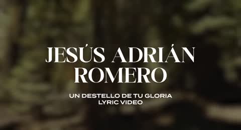 Jes  s Adri  n Romero   Un Destello De Tu Gloria  Lyric Video 